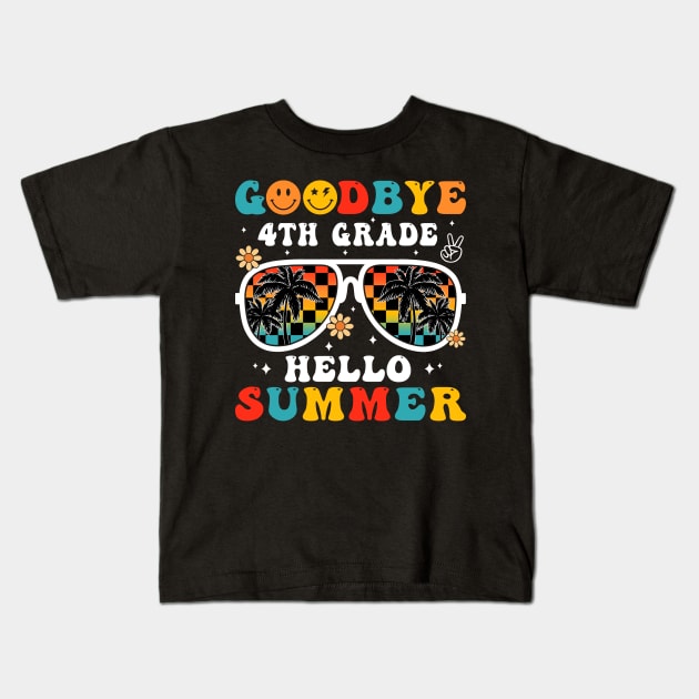 Goodbye 4th Grade Hello Summer Groovy Retro Last Day Of School Kids T-Shirt by Magazine